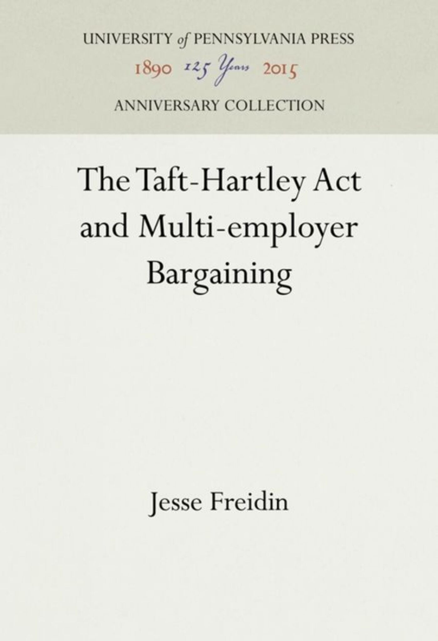Cover image for The Taft-Hartley Act and Multi-employer Bargaining ISBN 9781512811643